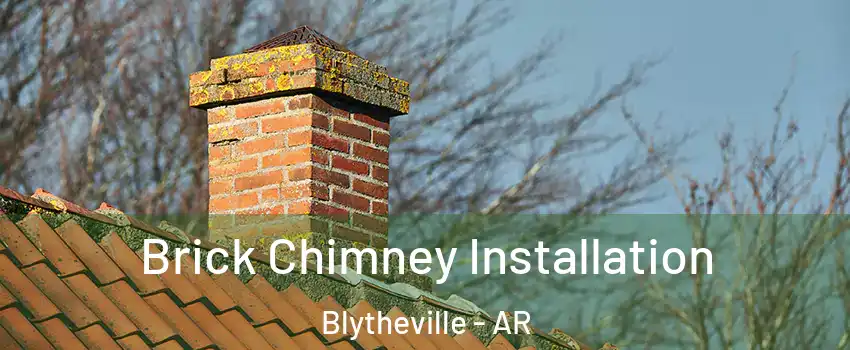  Brick Chimney Installation Blytheville - AR