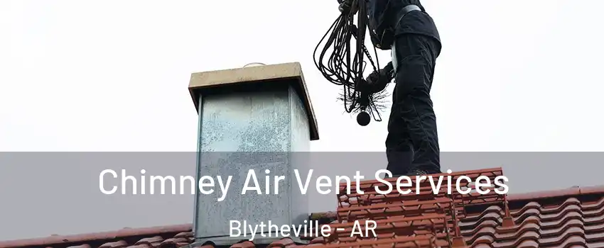  Chimney Air Vent Services Blytheville - AR