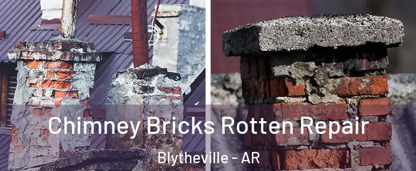  Chimney Bricks Rotten Repair Blytheville - AR