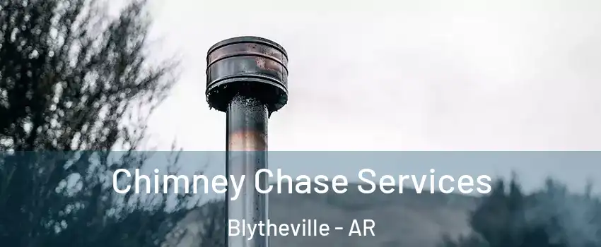  Chimney Chase Services Blytheville - AR