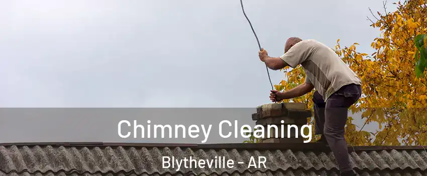  Chimney Cleaning Blytheville - AR