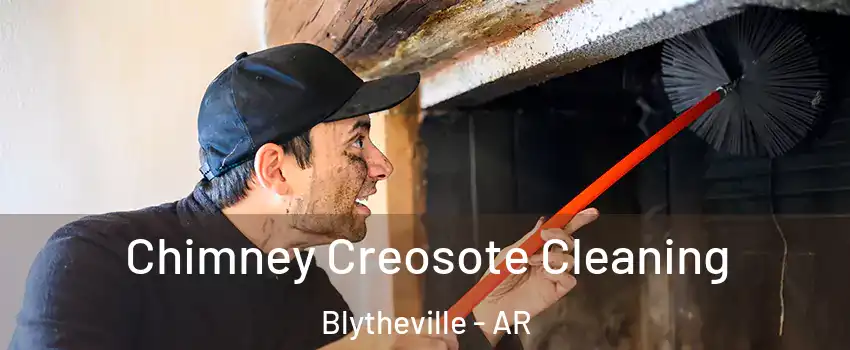 Chimney Creosote Cleaning Blytheville - AR