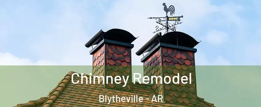  Chimney Remodel Blytheville - AR