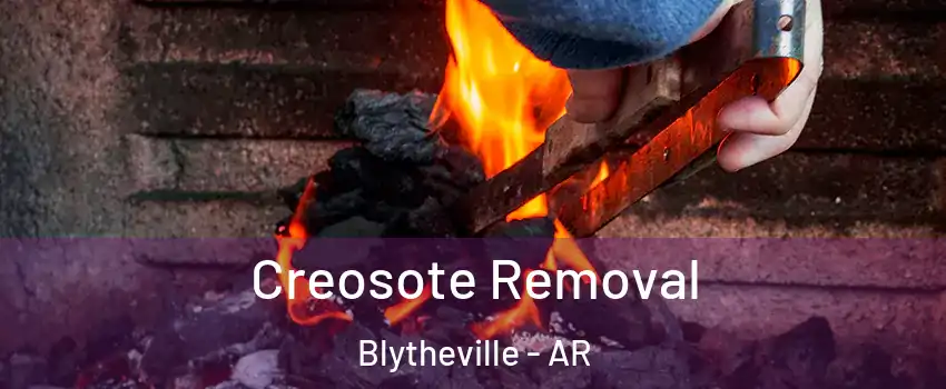  Creosote Removal Blytheville - AR