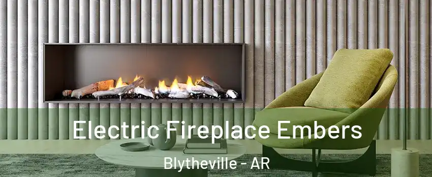  Electric Fireplace Embers Blytheville - AR