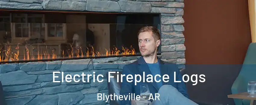 Electric Fireplace Logs Blytheville - AR
