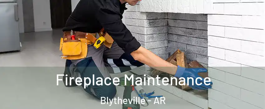  Fireplace Maintenance Blytheville - AR