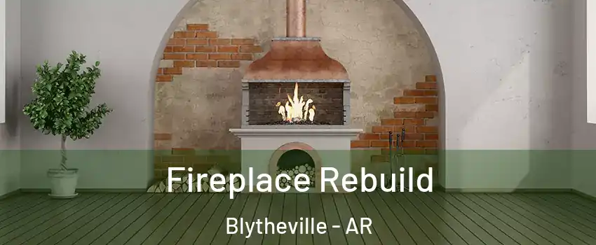  Fireplace Rebuild Blytheville - AR