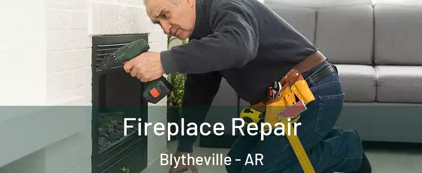  Fireplace Repair Blytheville - AR