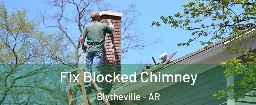  Fix Blocked Chimney Blytheville - AR
