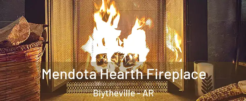  Mendota Hearth Fireplace Blytheville - AR