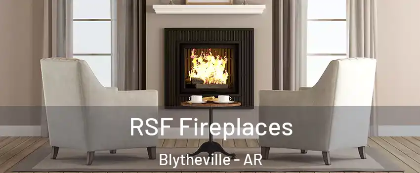  RSF Fireplaces Blytheville - AR