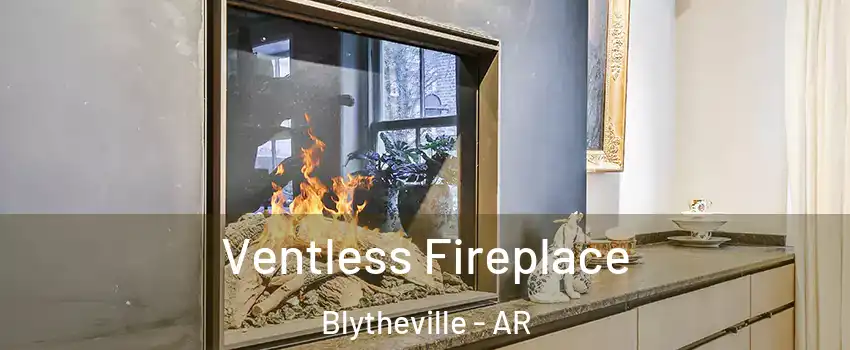  Ventless Fireplace Blytheville - AR